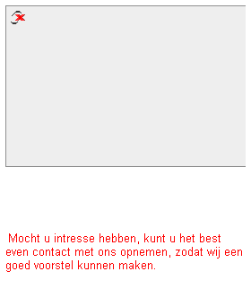 Tekstvak: &nbsp;Mocht u intresse hebben, kunt u het best even contact met ons opnemen, zodat wij een goed voorstel kunnen maken.
